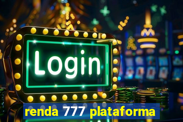 renda 777 plataforma